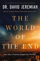  The World of the End: How Jesus\' Prophecy Shapes Our Priorities 