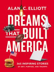  Dreams That Built America: Inspiring Stories of Grit, Purpose, and Triumph 