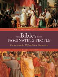  The Bible\'s Most Fascinating People: Stories from the Old and New Testaments 