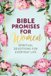  Bible Promises for Women: Spiritual Devotions for Everyday Life 