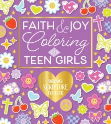  Faith & Joy Coloring for Teen Girls: Bring Scripture to Life 