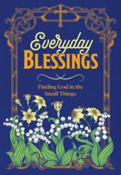  Everyday Blessings: Finding God in the Small Things 