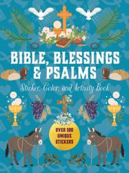  Bible, Blessings & Psalms Sticker, Color & Activity Book: Over 500 Unique Stickers 