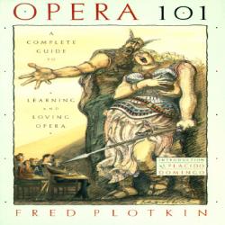  Opera 101: A Complete Guide to Learning and Loving Opera 