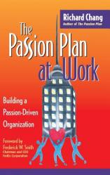  The Passion Plan at Work: Building a Passion-Driven Organization 