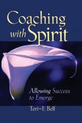  Coaching with Spirit: Allowing Success to Emerge 