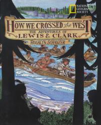  How We Crossed the West: The Adventures of Lewis and Clark 