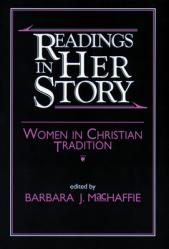  Readings in Her Story: Women in Christian Tradition 