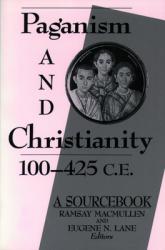  Paganism and Christianity 100-425 C.E. 