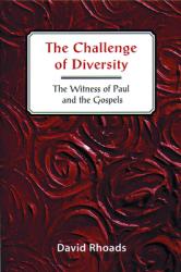  Challenge of Diversity: The Witness of Paul and the Gospels 