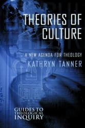  Theories of Culture: A New Agenda for Theology 