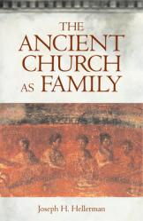  The Ancient Church as Family 