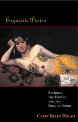  Exquisite Desire: Religion, the Erotic, and the Songs of Songs 