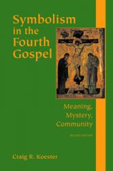  Symbolism in the Fourth Gospel: Meaning, Mystery, Community 