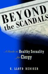  Beyond the Scandals: A Guide to Healthy Sexuality for Clergy 