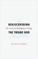  Rediscovering the Triune God: The Trinity in Contemporary Theology 