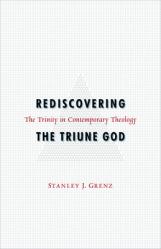  Rediscovering the Triune God 