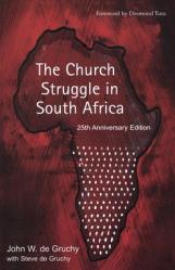  The Church Struggle in South Africa: Twenty-Fifth Anniversary Edition 