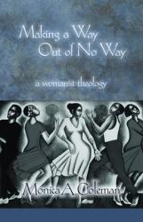  Making a Way Out of No Way: A Womanist Theology 