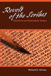  Revolt of the Scribes: Resistance and Apocalyptic Origins 