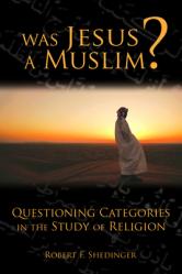  Was Jesus a Muslim?: Questioning Categories in the Study of Religion 