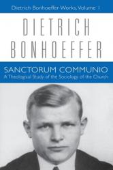  Sanctorum Communio: Dietrich Bonhoeffer Works, Volume 1 