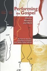  Performing the Gospel: Orality, Memory, and Mark 