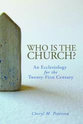  Who Is the Church? An Ecclesiology for the Twenty-First Century 