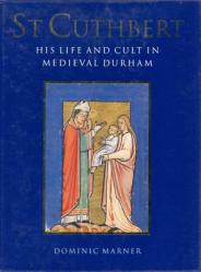  St. Cuthbert: His Life and Cult in Medieval Durham 