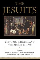  The Jesuits: Cultures, Sciences, and the Arts, 1540-1773 