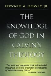  The Knowledge of God in Calvin\'s Theology (Third Ed.) 