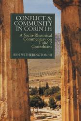  Conflict and Community in Corinth: A Socio-Rhetorical Commentary on 1 and 2 Corinthians 