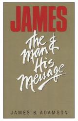  James: The Man and His Message 