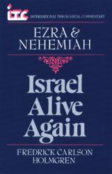  Israel Alive Again: A Commentary on the Books of Ezra and Nehemiah 