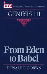  From Eden to Babel: A Commentary on the Book of Genesis 1-11 