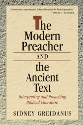  Modern Preacher and the Ancient Text: Interpreting and Preaching Biblical Literature 