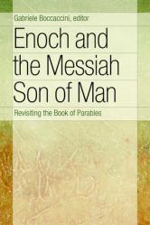 Enoch and the Messiah Son of Man: Revisiting the Book of Parables 