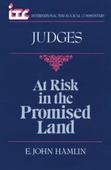  At Risk in the Promised Land: A Commentary on the Book of Judges 