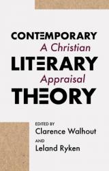  Contemporary Literary Theory: A Christian Appraisal 