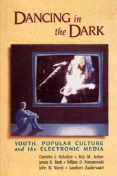  Dancing in the Dark: Youth, Popular Culture, and the Electronic Media 