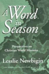  A Word in Season: Perspectives on Christian World Missions 