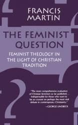  The Feminist Question: Feminist Theology in the Light of Christian Tradition 