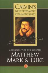  Calvin\'s New Testament Commentaries: Matthew, Mark & Luke 