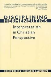  Disciplining Hermeneutics: Interpretation in Christian Perspective 