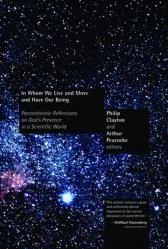  In Whom We Live and Move and Have Our Being: Panentheistic Reflections on God\'s Presence in a Scientific World 