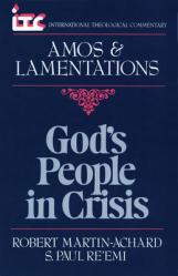  God\'s People in Crisis: A Commentary on the Book of Amos and a Commentary on the Book of Lamentations 