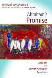  Abraham\'s Promise: Judaism and Jewish-Christian Relations 