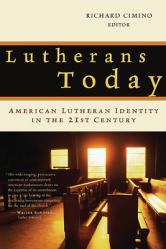  Lutherans Today: American Lutheran Identity in the Twenty-First Century 