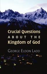  Crucial Questions about the Kingdom of God 