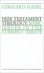  New Testament Theology: Basic Issues in the Current Debate 